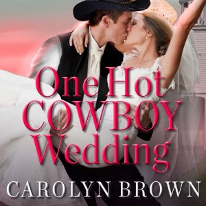 One Hot Cowboy Wedding audiobook by Carolyn Brown