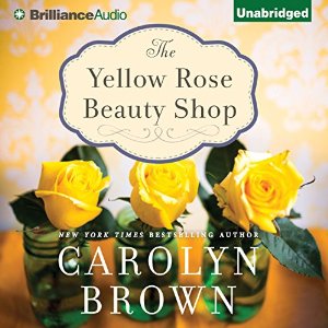 The Yellow Rose Beauty Shop audiobook by Carolyn Brown