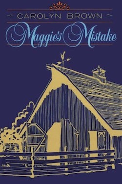 Maggie's Mistake by Carolyn Brown