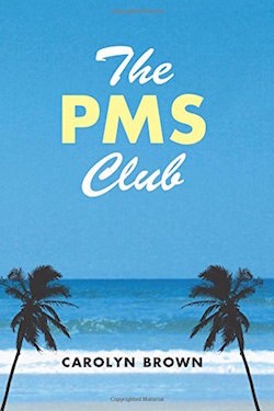 The PMS Club by Carolyn Brown