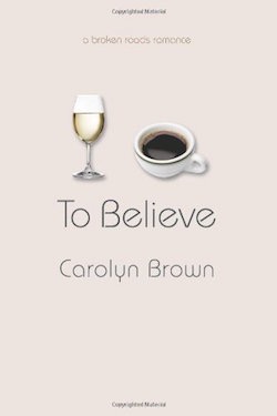 To Believe by Carolyn Brown